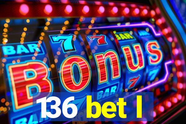 136 bet l